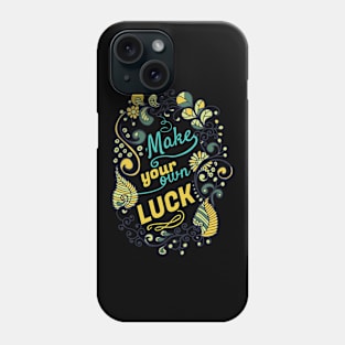 Your own Luck Phone Case