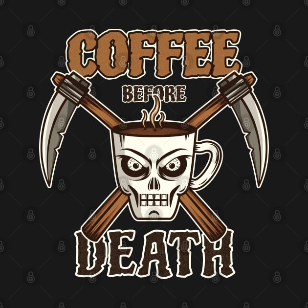 Coffee Before Death by dkdesigns27