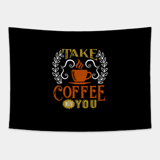 Take Coffe with you quotes typography Tapestry