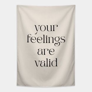 Your Feelings Are Valid Tapestry