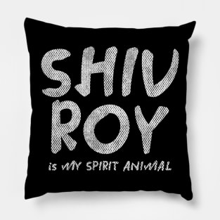 --Shiv Roy Is My Spirit Animal-- Pillow