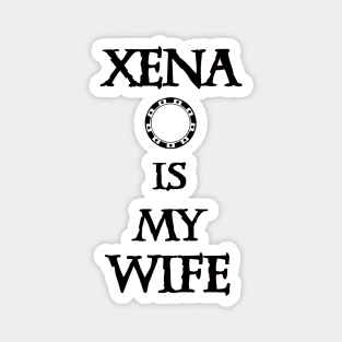 Xena is my Wife Magnet