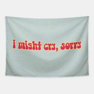 i might cry, sorry || Groovy Retro 60's Text Tapestry