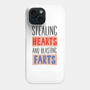 Funny quote - stealing hearts and blasting farts Phone Case