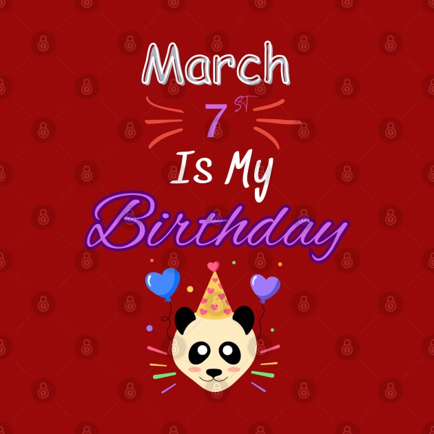 March 7 st is my birthday by Oasis Designs