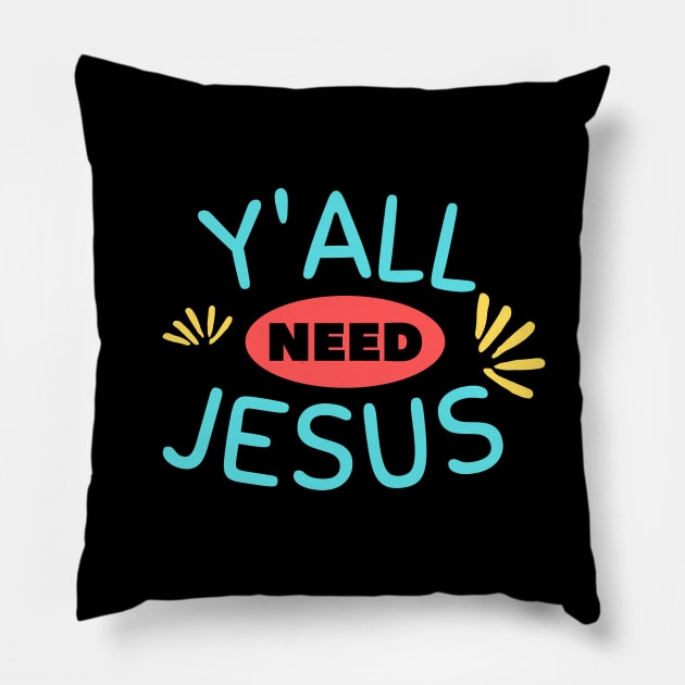 Y'all Need Jesus | Christian Saying Pillow by All Things Gospel