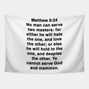 Matthew 6:24  King James Version (KJV) Bible Verse Typography Tapestry