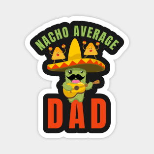 Nacho average dad Magnet