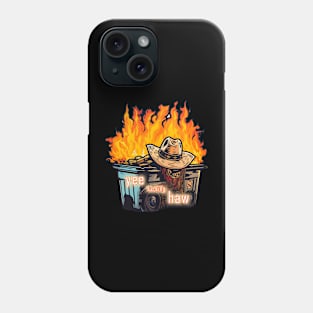 Dumpster Fire: Yee Haw Phone Case