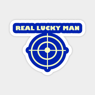 Real lucky man Magnet