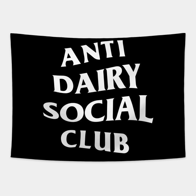 Anti dairy social club - Dairy - Tapestry | TeePublic
