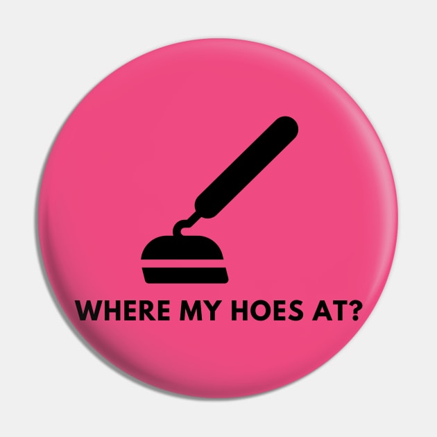 Where my hoes at? Pin by C-Dogg