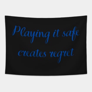 Quote, Playing It Safe Creates Regret Tapestry