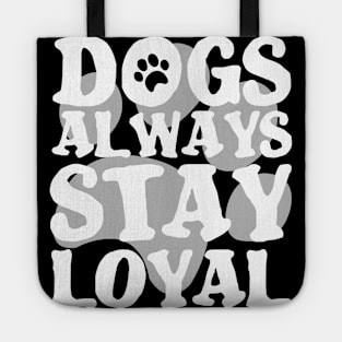 DOGS ARE ALWAYS LOYAL PAW GIFT SHIRT GESCHENK SHIRT Tote