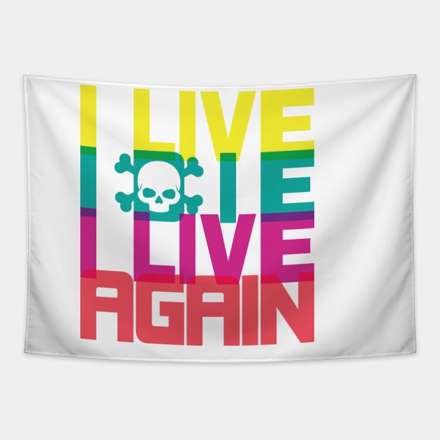 I Live, I die, I live again! Tapestry by chrisnazario