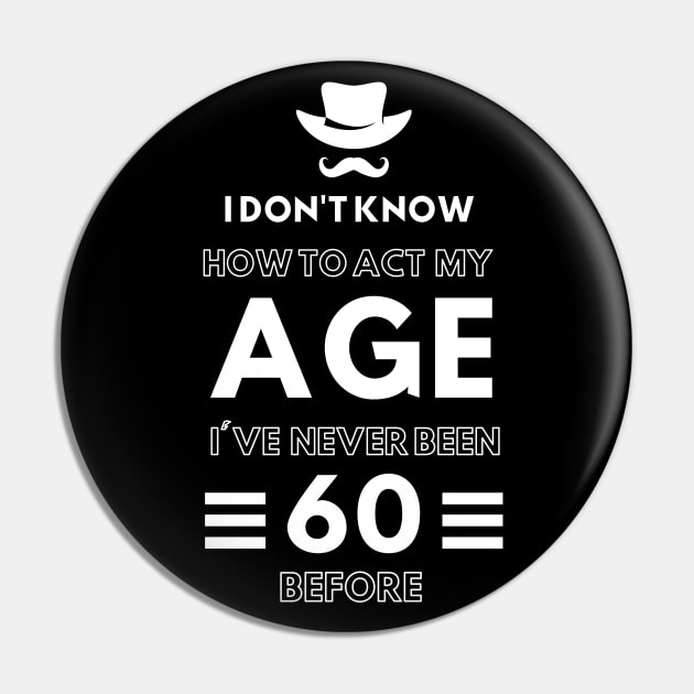 I don't know how to act at my age. I've never been this old before Pin by TigrArt