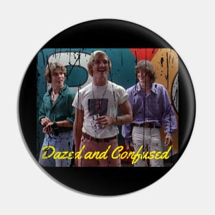 DAZED AND CONFUSED Pin