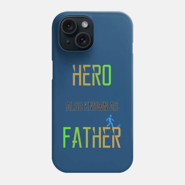 Hero Also Known as Father Phone Case by wagnerps