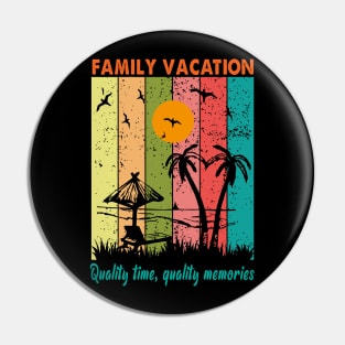 Family vacation- Quality time, quality memories Pin