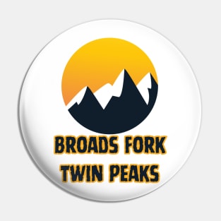 Broads Fork Twin Peaks Pin