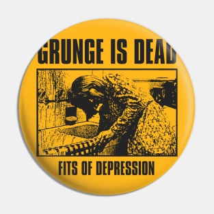 grunge is dead Pin