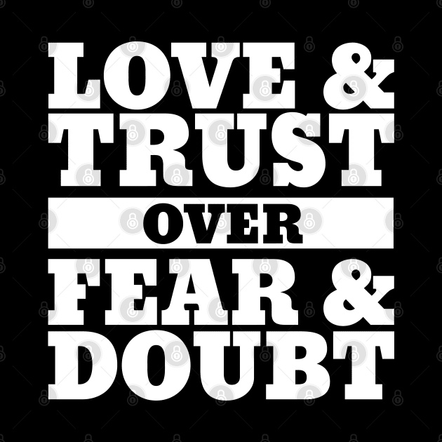 Love and Trust over Fear and Doubt by RadStar