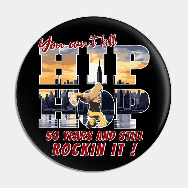 Hip Hop 50 Years And Still Rockin It Pin by 2wear Grafix