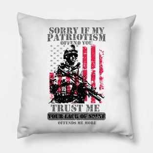 Sorry If My Patriotism Offends You - Patriots Patriotism Patriotic Veteran Pillow