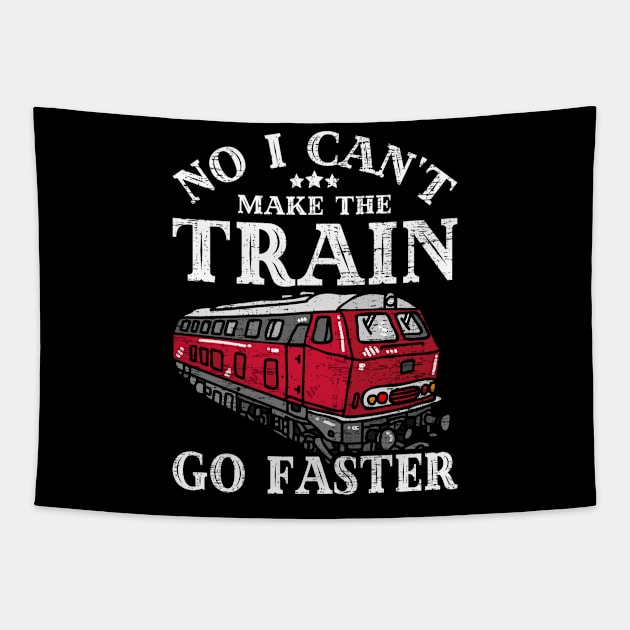 No I Can't Make The Train Go Faster Conductor Railroad Lover Tapestry by funkyteesfunny