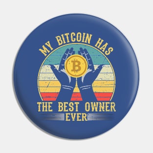 My Bitcoin Has The Best Owner Pin