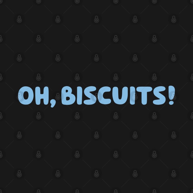 Oh, Biscuits! by Ferrajito