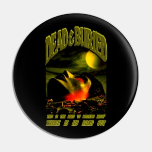 Dead & Buried, Horror Classic (Version 2) Pin