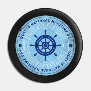 Today is National Maritime Day Badge Pin