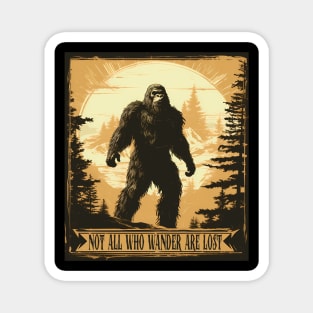 Not All Who Wander are Lost Bigfoot Magnet