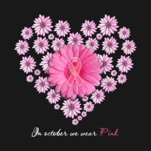 In October We Wear Pink Daisy Heart Breast Cancer Awareness T-Shirt