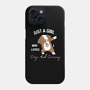 Just-A-Girl-Who-Loves-Dogs-And Dancing Phone Case