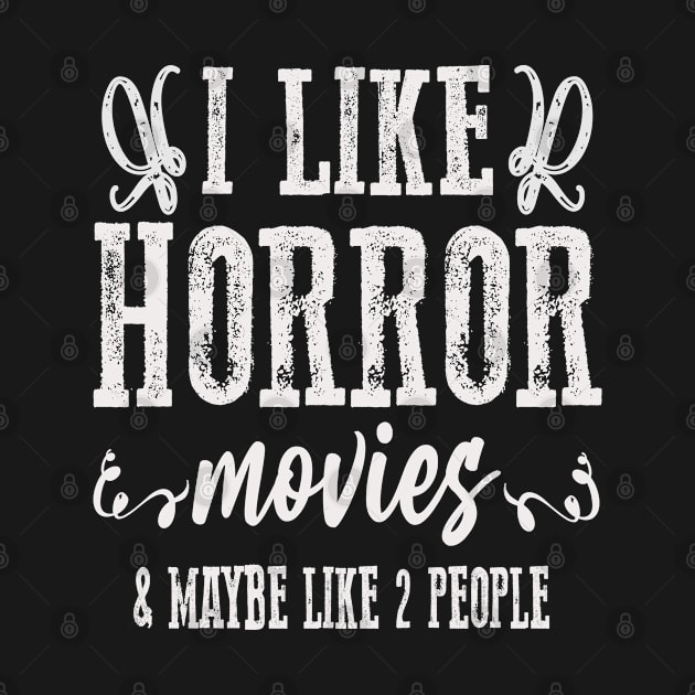 I Like Horror Movies & Maybe Like 2 People by SILVER01