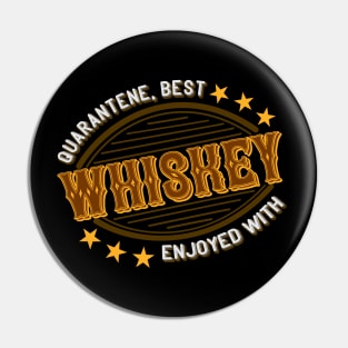 Whiskey Quarantene Pin