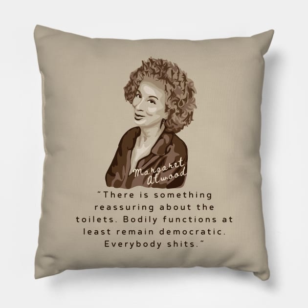 Margaret Atwood Portrait and Quote Pillow by Slightly Unhinged