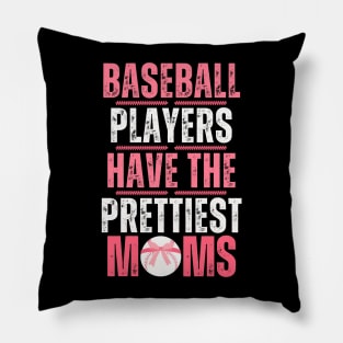Baseball Players Have The Prettiest Moms Pillow