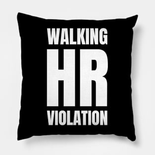 Walking HR Violation Pillow