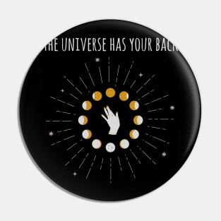 The universe has your back Pin