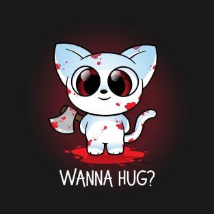 Wanna Hug? T-Shirt