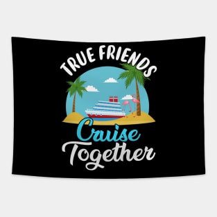 True Friends Cruise Together Tapestry