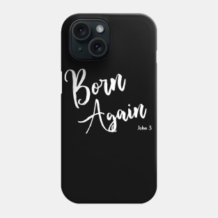 Born Again by Visual Messages Phone Case