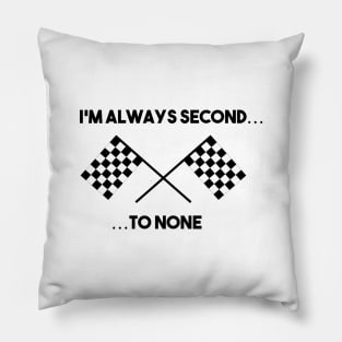 Champion I'm Always Second to None Pillow