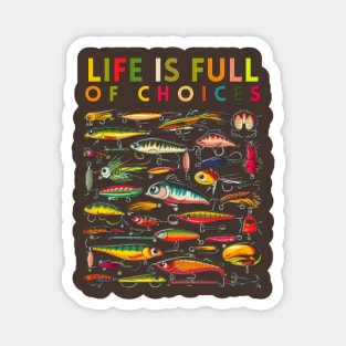 Life is Full of Choices Magnet