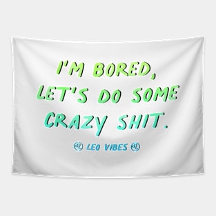 Leo funny crazy shit quote quotes zodiac astrology signs horoscope Tapestry