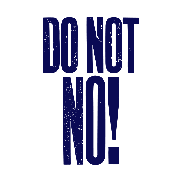 Do Not No quote by styleandlife