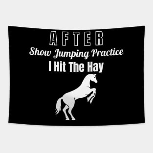 After Show Jumping Practice I Hit The Hay Tapestry